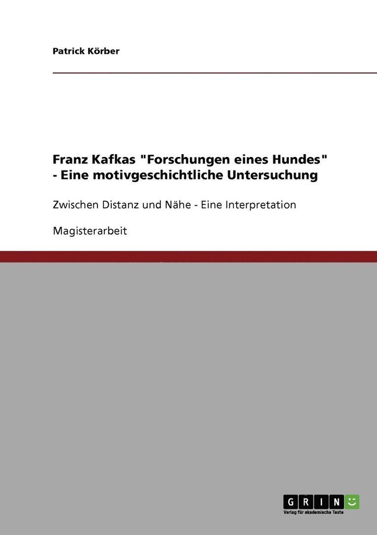 Patrick Körber - Franz Kafkas "Forschungen eines Hundes" - Eine motivgeschichtliche Untersuchung, Häftad