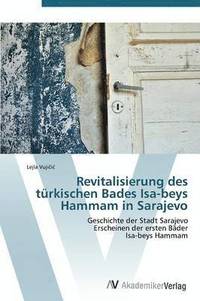 bokomslag Revitalisierung Des Turkischen Bades ISA-Beys Hammam in Sarajevo