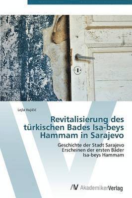 Revitalisierung Des Turkischen Bades ISA-Beys Hammam in Sarajevo 1