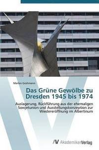 bokomslag Das Grne Gewlbe zu Dresden 1945 bis 1974