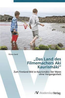 bokomslag &quot;Das Land des Filmemachers Aki Kaurismki&quot;