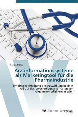 Arztinformationssysteme als Marketingtool fr die Pharmaindustrie 1