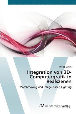 Integration von 3D-Computergrafik in Realszenen 1