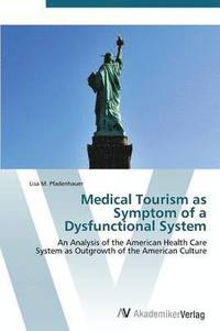 bokomslag Medical Tourism as Symptom of a Dysfunctional System