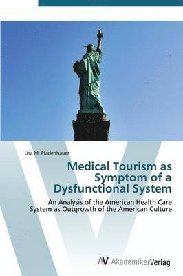 Medical Tourism as Symptom of a Dysfunctional System 1