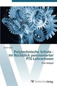 bokomslag Polytechnische Schule - Im Rckblick pensionierter PTS-LehrerInnen