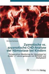 bokomslag Zyanotische vs. Azyanotische Chd-Analyse Der Hamostase Bei Kindern