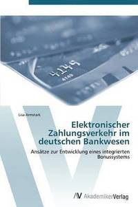bokomslag Elektronischer Zahlungsverkehr im deutschen Bankwesen