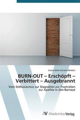 bokomslag BURN-OUT - Erschöpft - Verbittert - Ausgebrannt