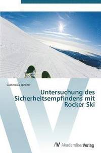 bokomslag Untersuchung Des Sicherheitsempfindens Mit Rocker Ski
