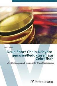 bokomslag Neue Short-Chain Dehydro-genasen/Reduktasen aus Zebrafisch