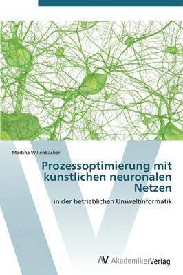 Prozessoptimierung Mit Kunstlichen Neuronalen Netzen 1