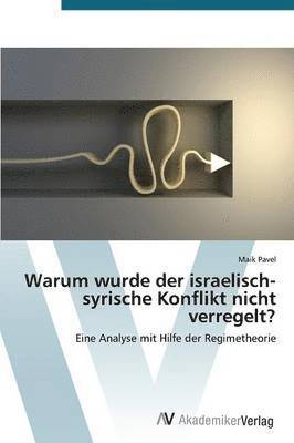 Warum wurde der israelisch-syrische Konflikt nicht verregelt? 1