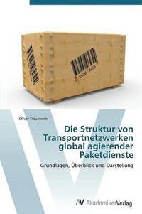 bokomslag Die Struktur von Transportnetzwerken global agierender Paketdienste