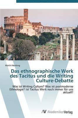 Das ethnographische Werk des Tacitus und die Writing Culture-Debatte 1