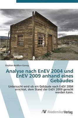 Analyse nach EnEV 2004 und EnEV 2009 anhand eines Gebudes 1