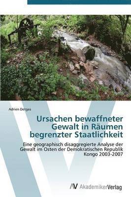 bokomslag Ursachen bewaffneter Gewalt in Rumen begrenzter Staatlichkeit