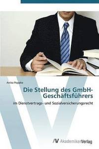 bokomslag Die Stellung des GmbH-Geschftsfhrers