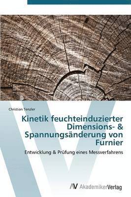 bokomslag Kinetik Feuchteinduzierter Dimensions- & Spannungsanderung Von Furnier