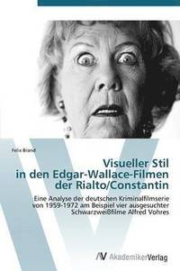 bokomslag Visueller Stil in Den Edgar-Wallace-Filmen Der Rialto/Constantin