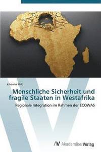 bokomslag Menschliche Sicherheit Und Fragile Staaten in Westafrika