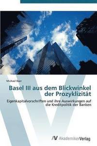 bokomslag Basel III Aus Dem Blickwinkel Der Prozyklizitat