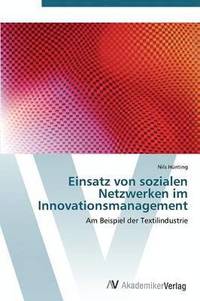 bokomslag Einsatz von sozialen Netzwerken im Innovationsmanagement