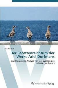 bokomslag Der Facettenreichtum Der Werke Ariel Dorfmans