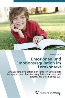 Emotionen und Emotionsregulation im Lernkontext 1