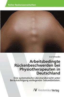 Arbeitsbedingte Rckenbeschwerden bei Physiotherapeuten in Deutschland 1