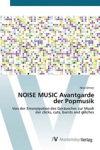 bokomslag NOISE MUSIC Avantgarde der Popmusik