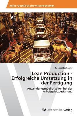 Lean Production - Erfolgreiche Umsetzung in Der Fertigung 1