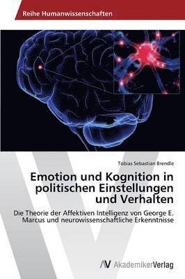 Emotion Und Kognition in Politischen Einstellungen Und Verhalten 1