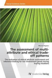 bokomslag The Assessment of Multi-Attribute and Ethical Trade-Off Patterns