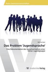 bokomslag Das Problem 'Jugendsprache'