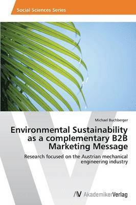 bokomslag Environmental Sustainability as a Complementary B2B Marketing Message