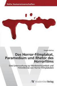 bokomslag Das Horror-Filmplakat, Paramedium Und Rhetor Des Horrorfilms