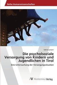 bokomslag Die psycholsoziale Versorgung von Kindern und Jugendlichen in Tirol