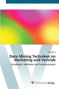 bokomslag Data Mining Techniken im Marketing und Vertrieb