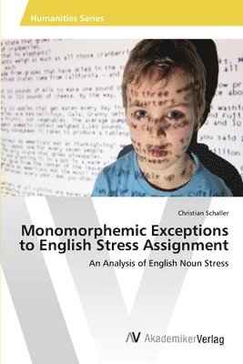 bokomslag Monomorphemic Exceptions to English Stress Assignment