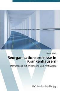 bokomslag Reorganisationsprozesse in Krankenhausern