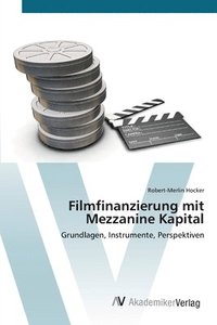 bokomslag Filmfinanzierung mit Mezzanine Kapital