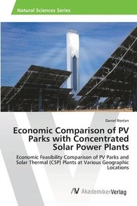 bokomslag Economic Comparison of PV Parks with Concentrated Solar Power Plants