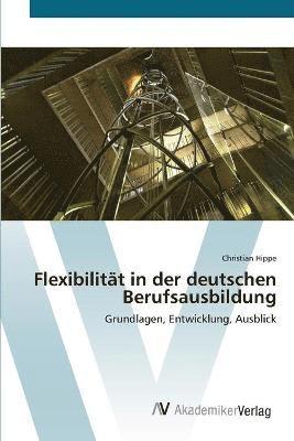 bokomslag Flexibilitt in der deutschen Berufsausbildung