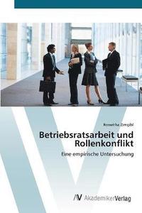 bokomslag Betriebsratsarbeit und Rollenkonflikt