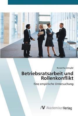 Betriebsratsarbeit und Rollenkonflikt 1