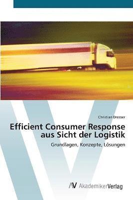 Efficient Consumer Response aus Sicht der Logistik 1