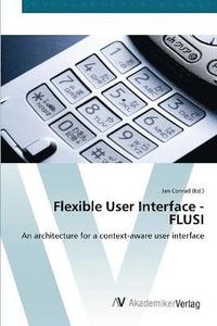 bokomslag Flexible User Interface - FLUSI