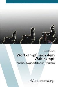 bokomslag Wortkampf nach dem Wahlkampf