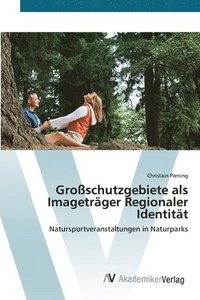 bokomslag Groschutzgebiete als Imagetrger Regionaler Identitt